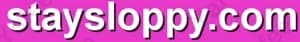 Staysloppy