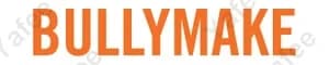 Bullymake