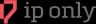 Ip Only